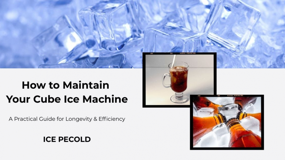 How to Maintain Your Cube Ice Machine